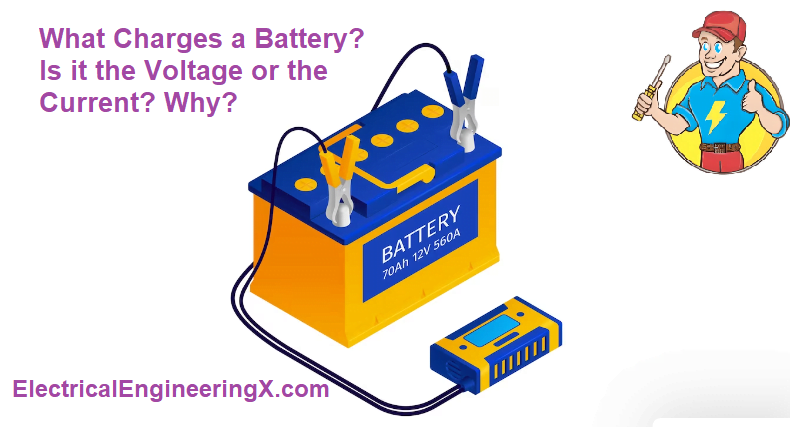 What Charges a Battery? Is it the Voltage or the Current? Why?